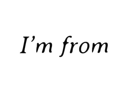 I'm From