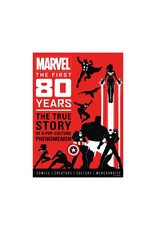 Marvel Comics: The First 80 Years - The True Story of a Pop-Culture Phenomenon - HC