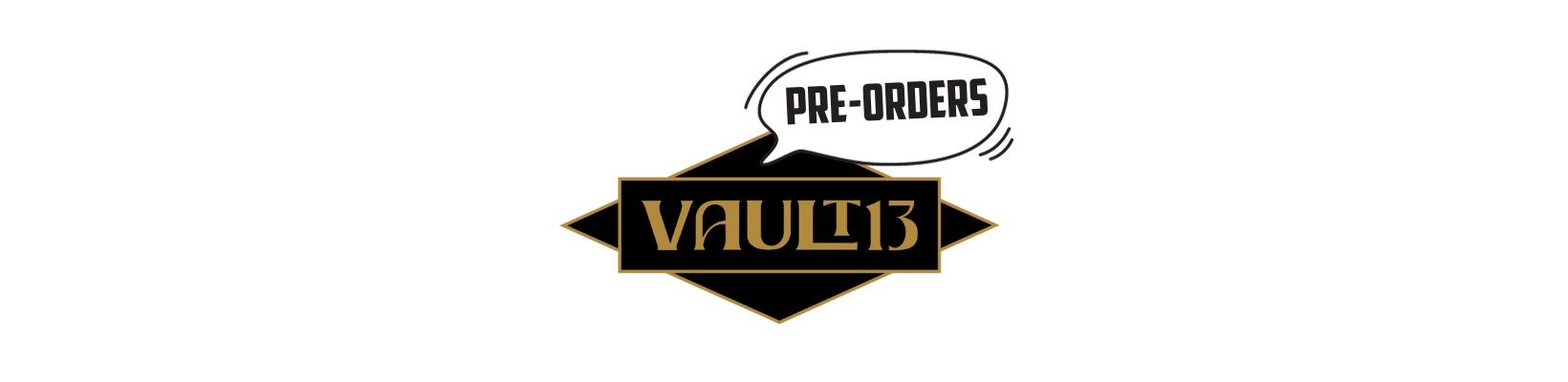 Pre-orders at Vault13 explained