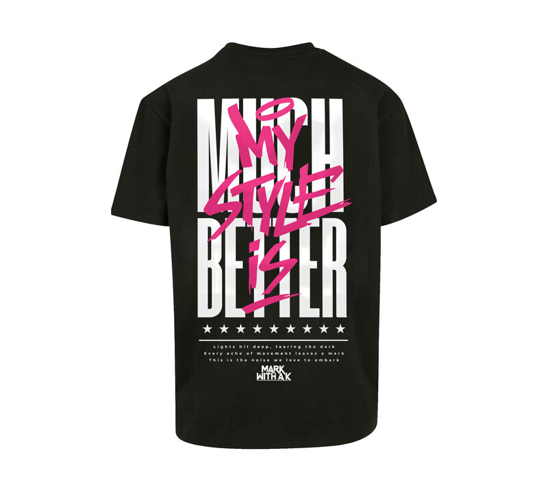 My Style Is Much Better T-Shirt - Pink Edition