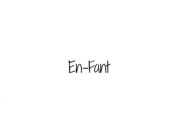 En-Fant