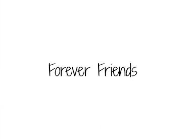 Forever Friends