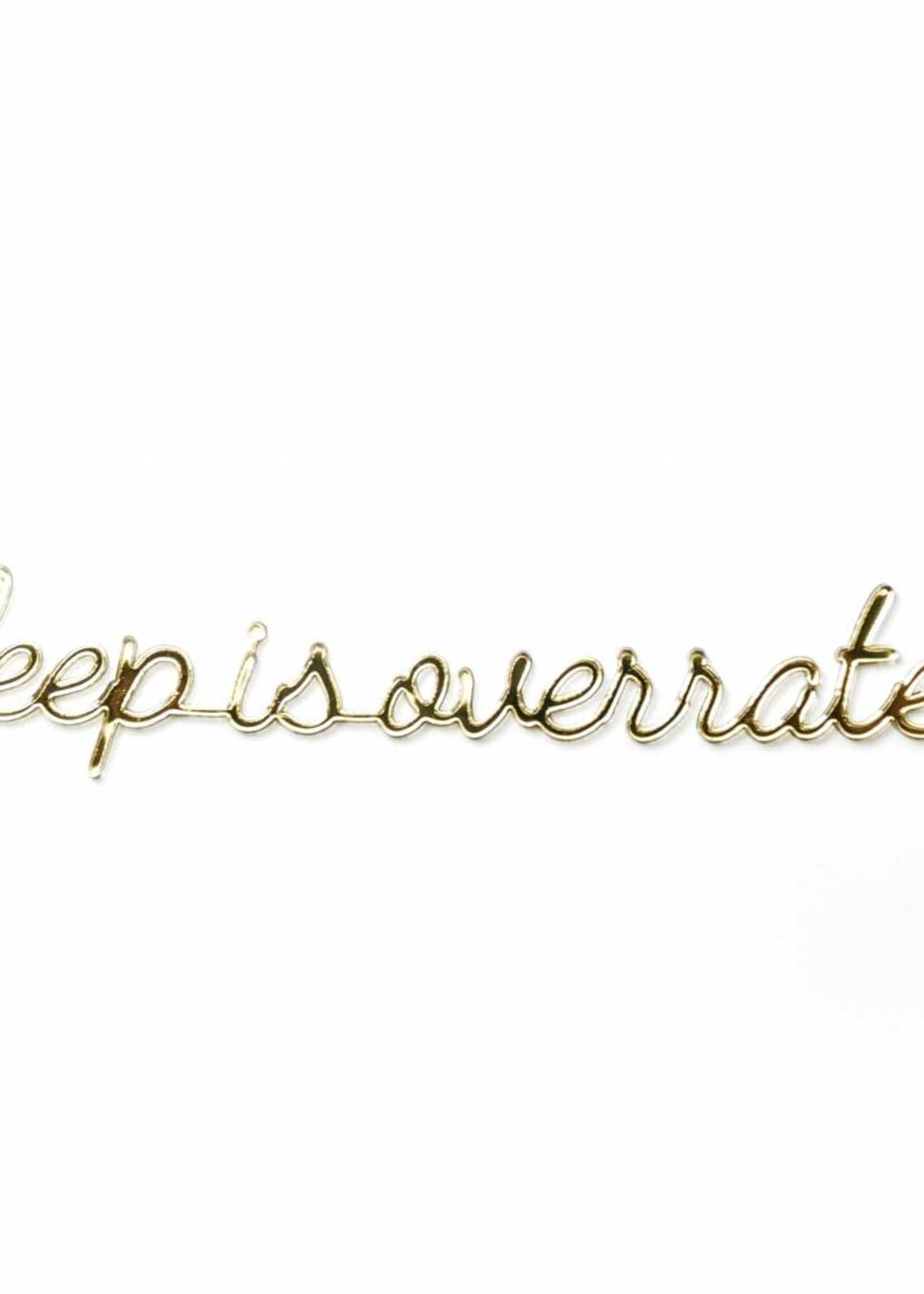 SLEEP IS OVERRATED