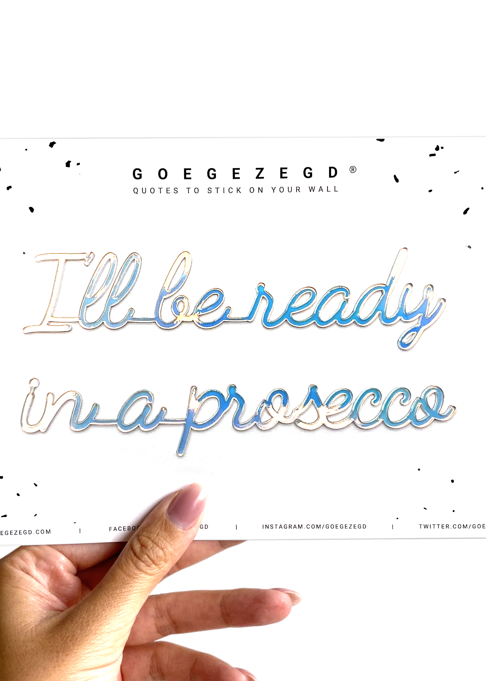 I'LL BE READY IN A PROSECCO