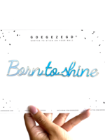 BORN TO SHINE