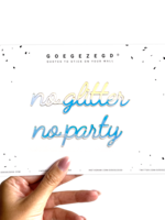 NO GLITTER NO PARTY