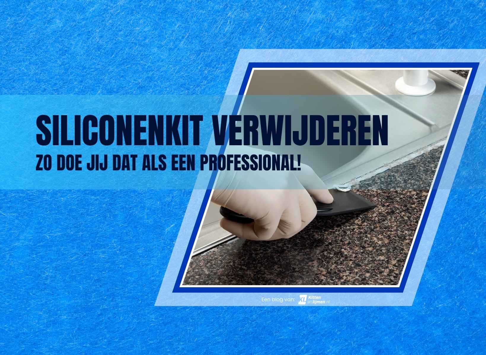 Hoe verwijder je siliconenkit?