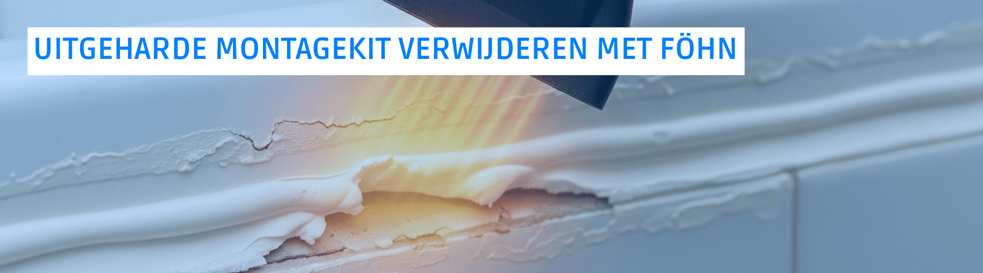 Montagekit verwijderen met een föhn