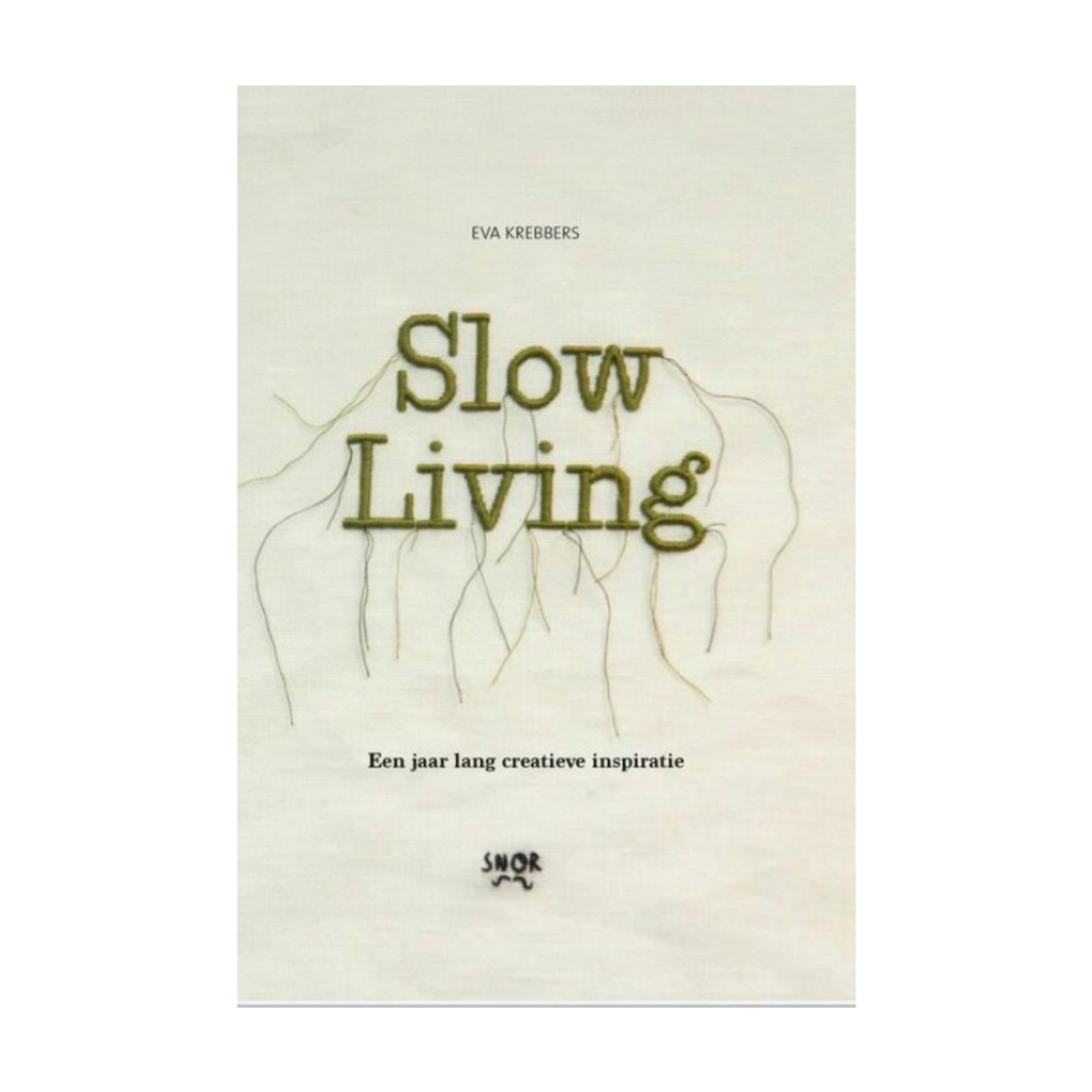 Uitgeverij Snor Uitgeverij Snor -Slow Living