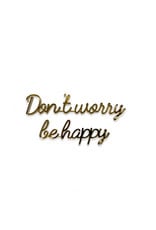 Quote Don’t worry be happy goud