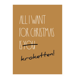 Postkaart All I want is kroketten N