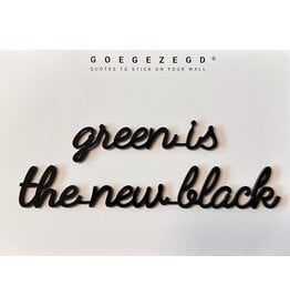 Quote green is the new black