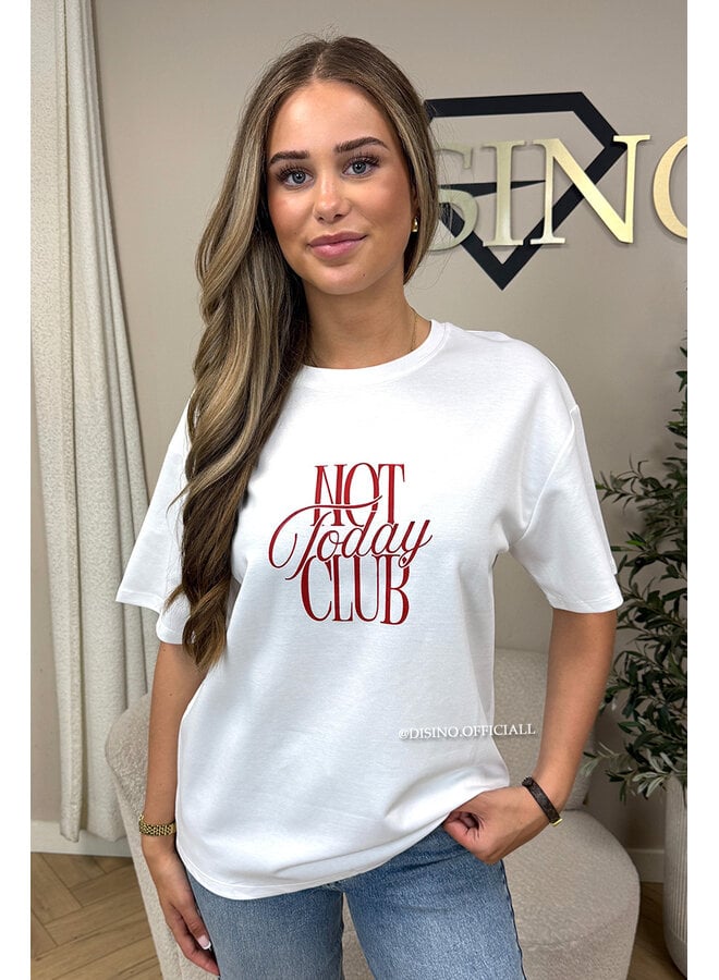 WHITE - 'NOT TODAY CLUB' - PREMIUM QUALITY OVERSIZED TEE