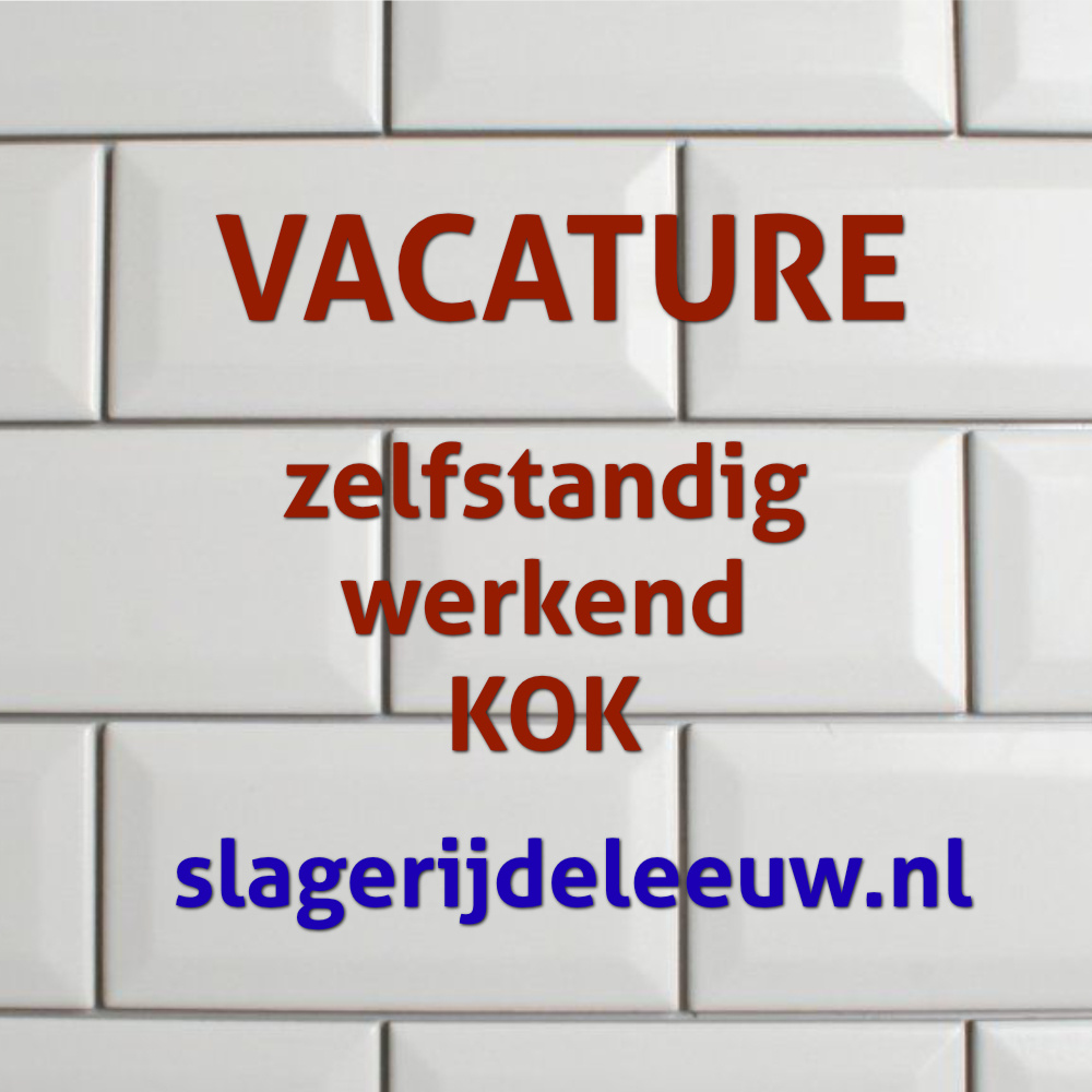 Vacatures kok verkoop Slagerij De Leeuw Amsterdam