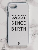 SASSY SINCE BIRTH CASE