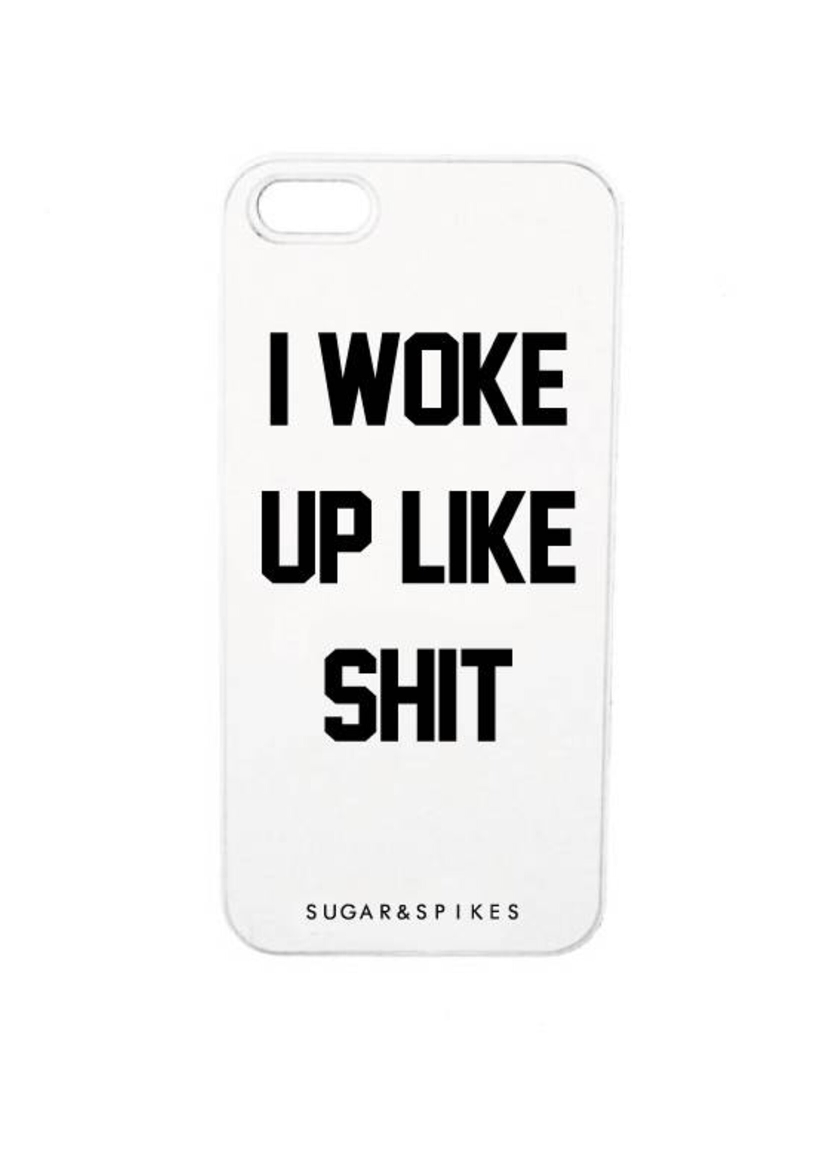 I WOKE UP LIKE SHIT CASE