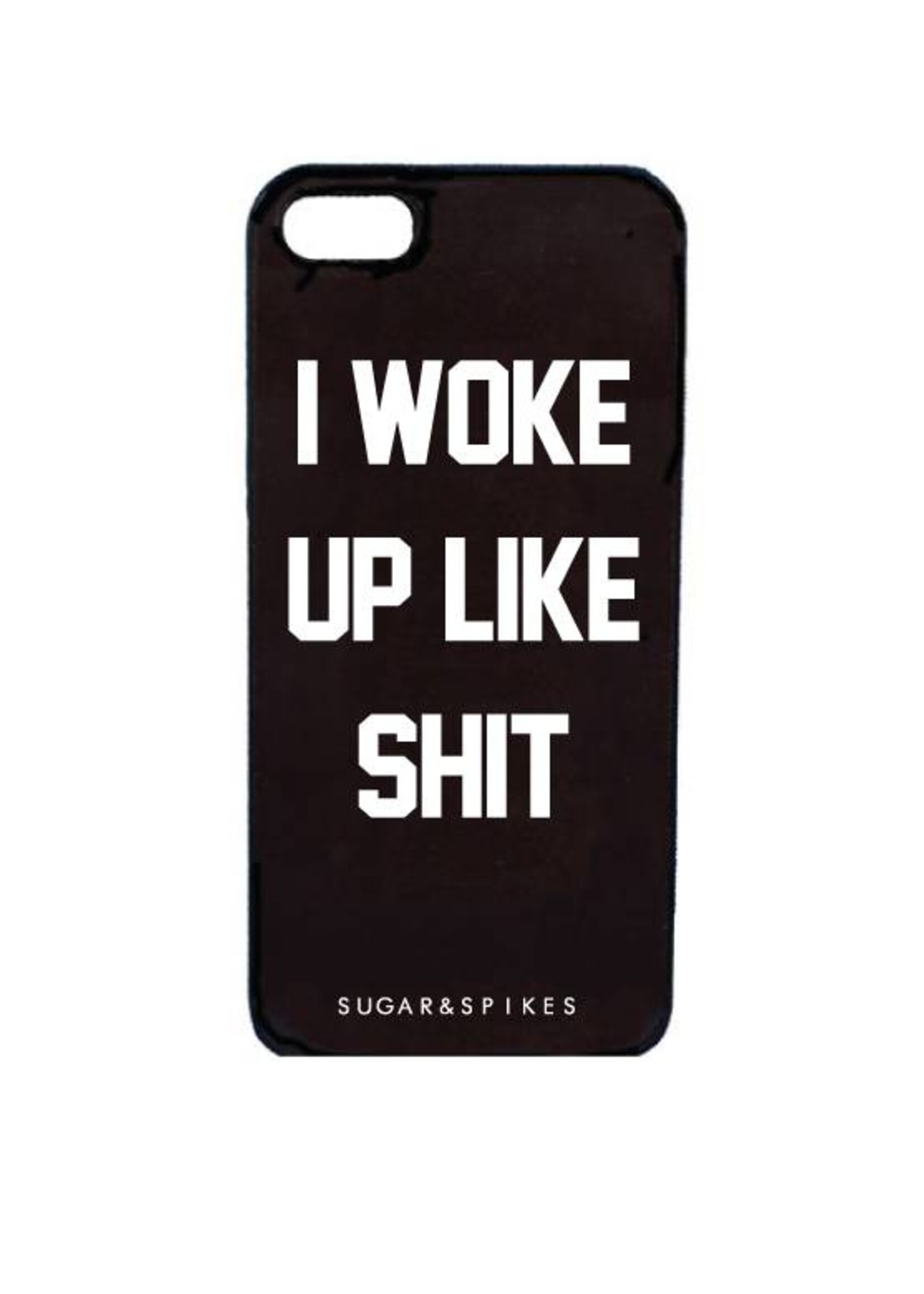 I WOKE UP LIKE SHIT CASE