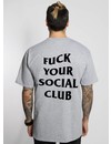 FUCK YOUR SOCIAL CLUB TEE (MEN)