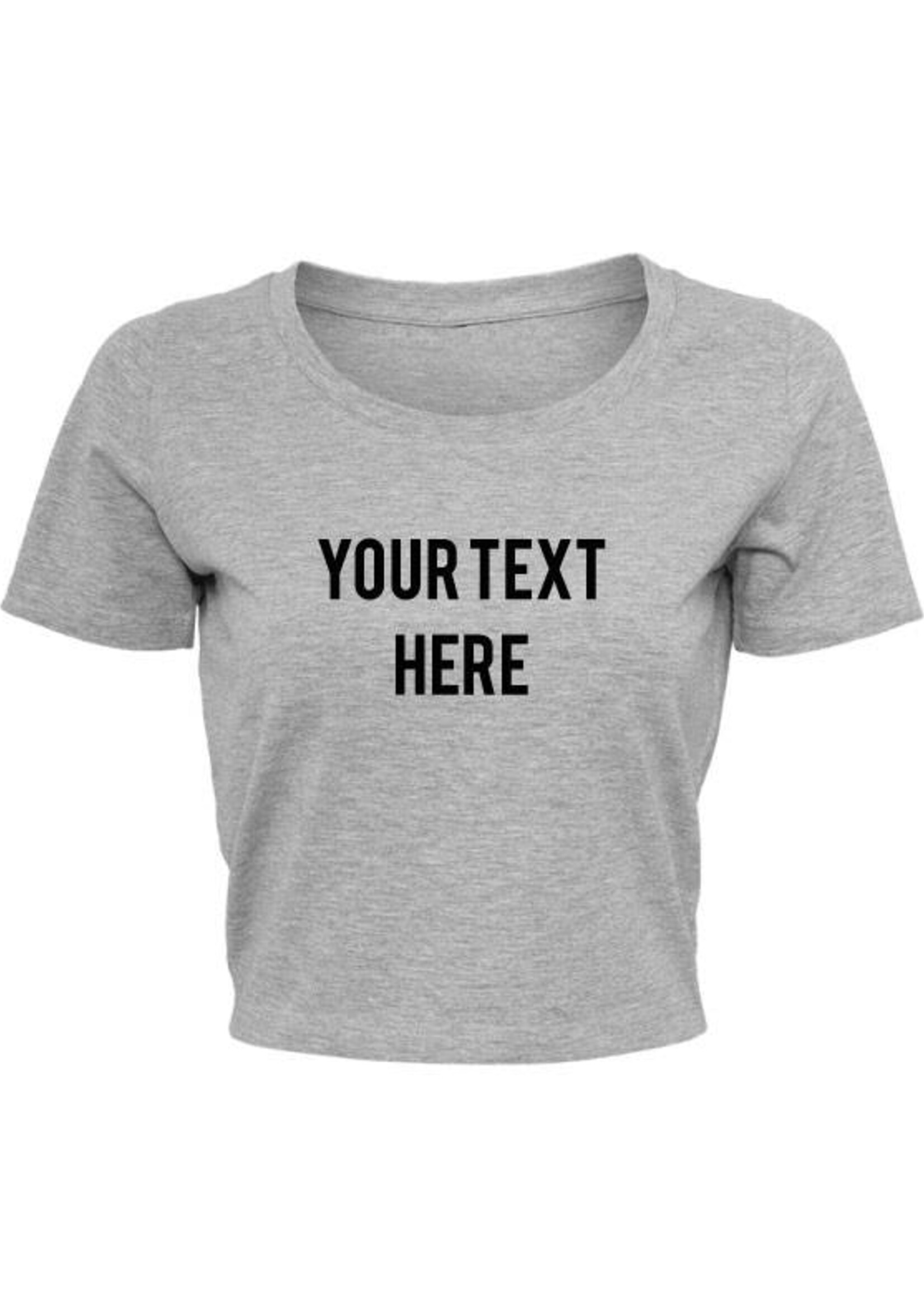 CUSTOM TEXT CROP TEE