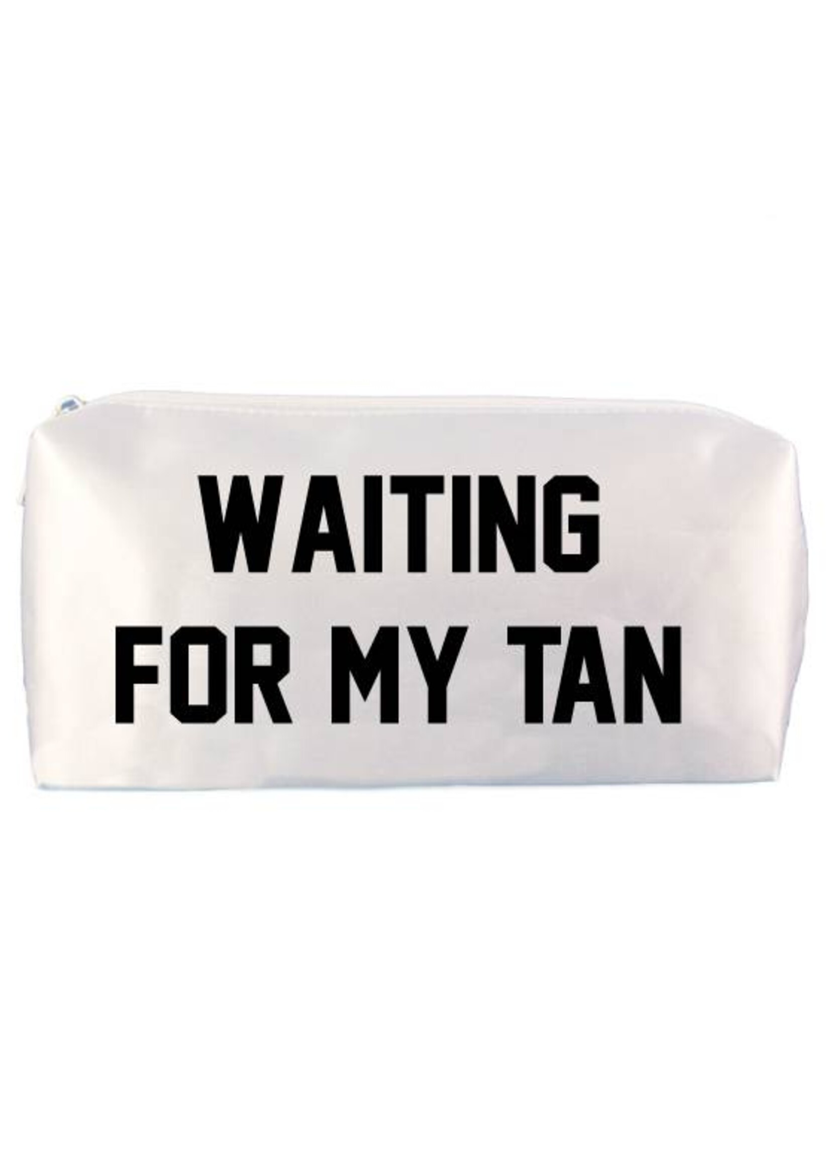 WAITING FOR MY TAN MAKE UP BAG