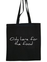 ONLY HERE FOR THE FOOD COTTON BAG