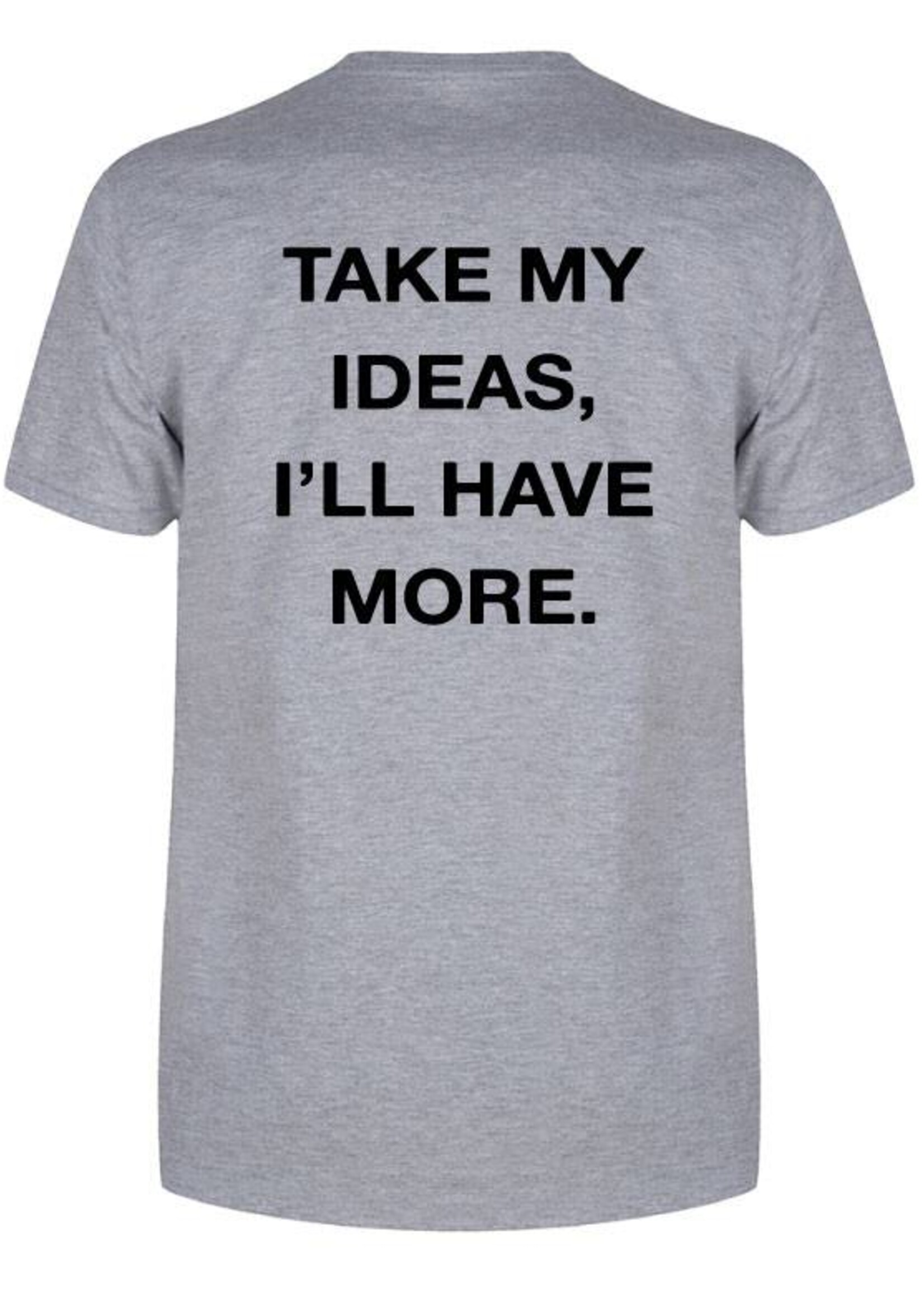TAKE MY IDEAS TEE (MEN)