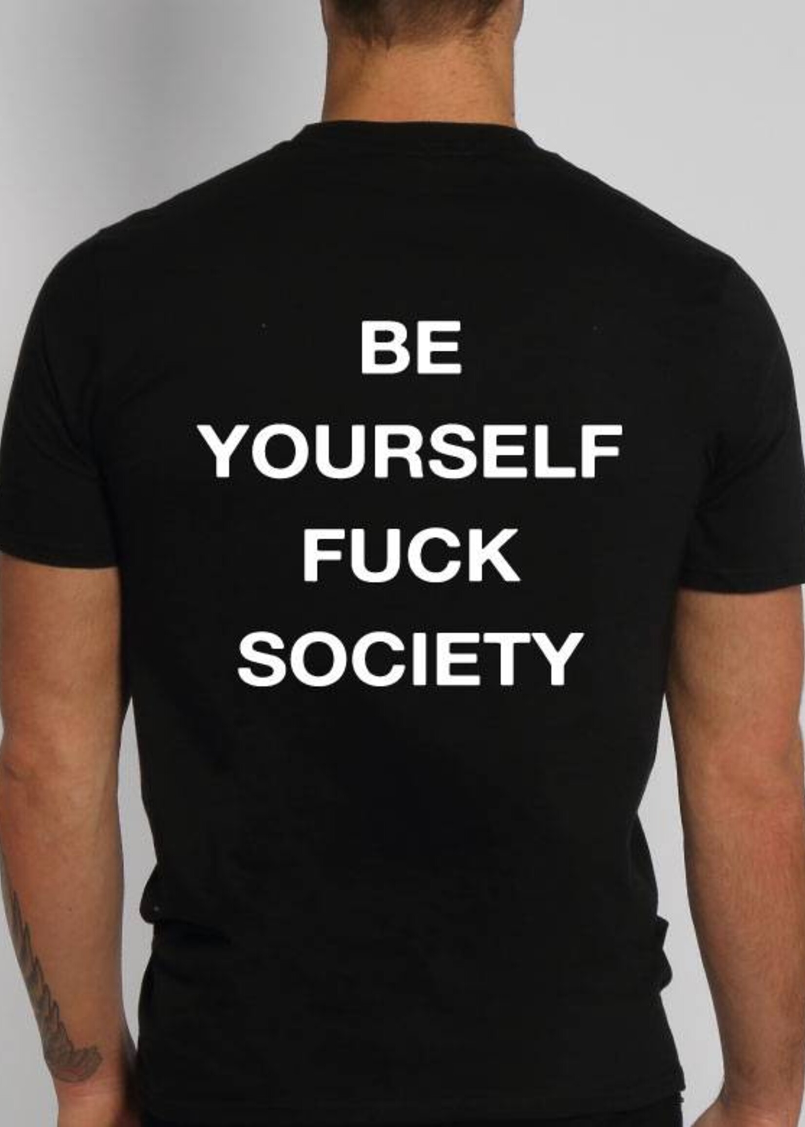 BE YOURSELF FUCK SOCIETY TEE (MEN)