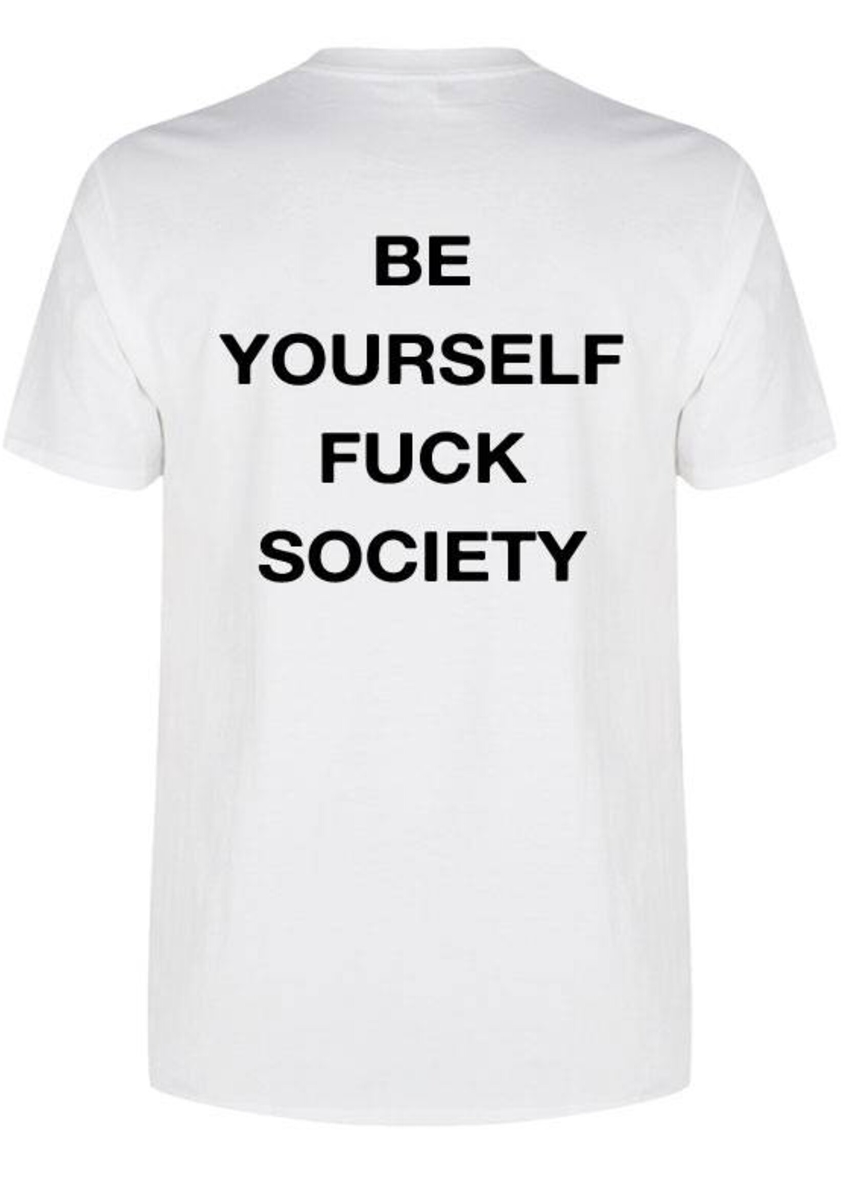 BE YOURSELF FUCK SOCIETY TEE (MEN)