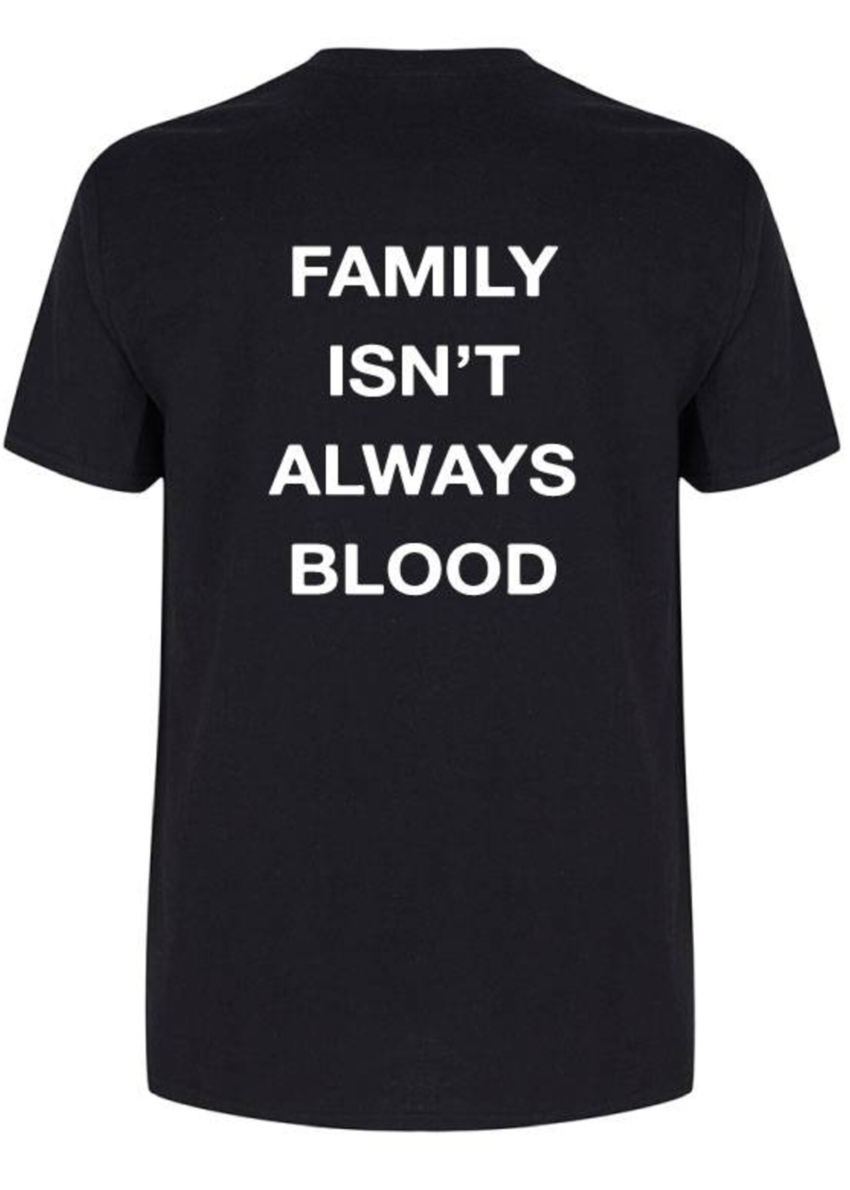 FAMILY ISN'T ALWAYS BLOOD TEE (MEN)