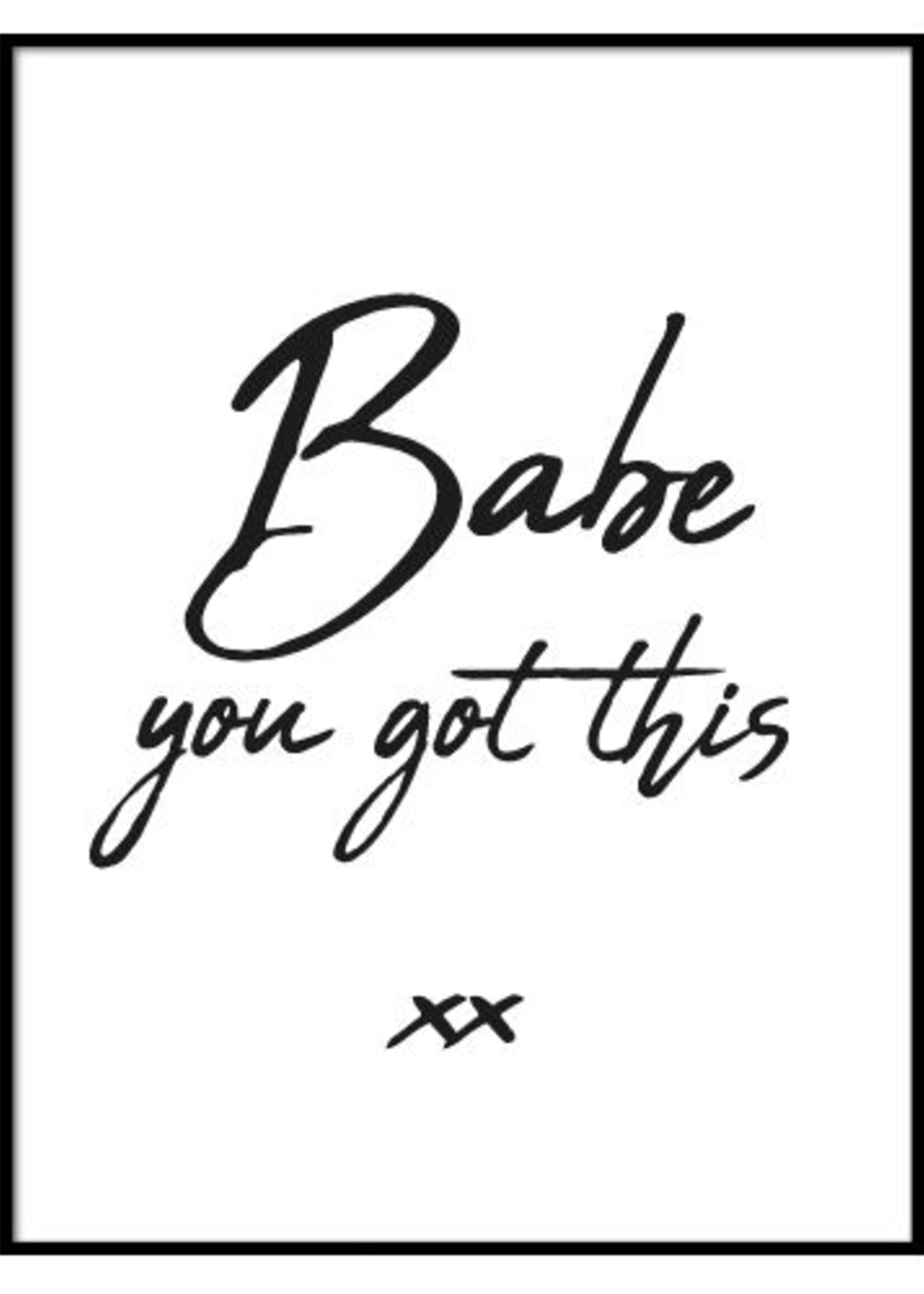 BABE YOU GOT THIS POSTER