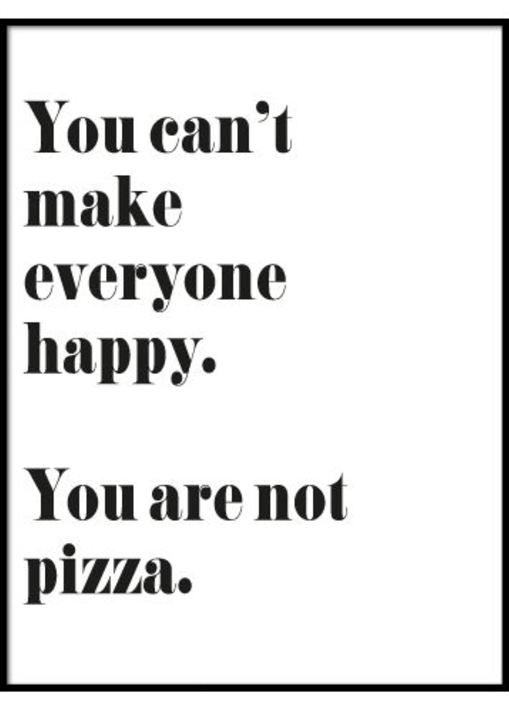 YOU ARE NOT PIZZA POSTER