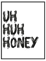 UH HUH HONEY POSTER