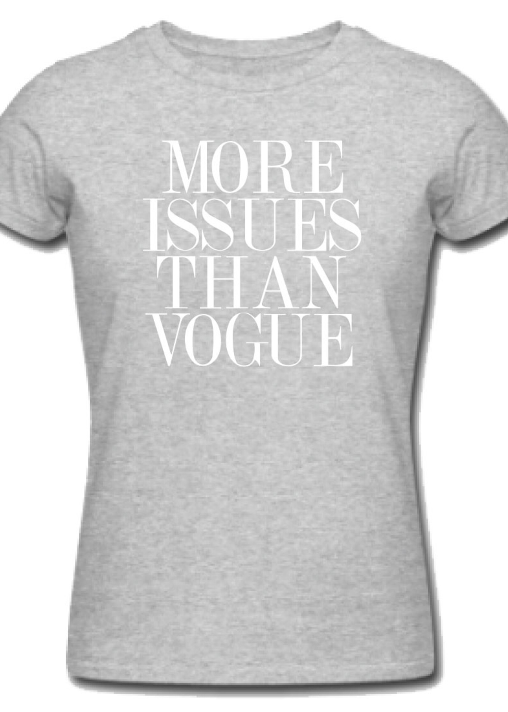 MORE ISSUES THAN VOGUE TEE GREY