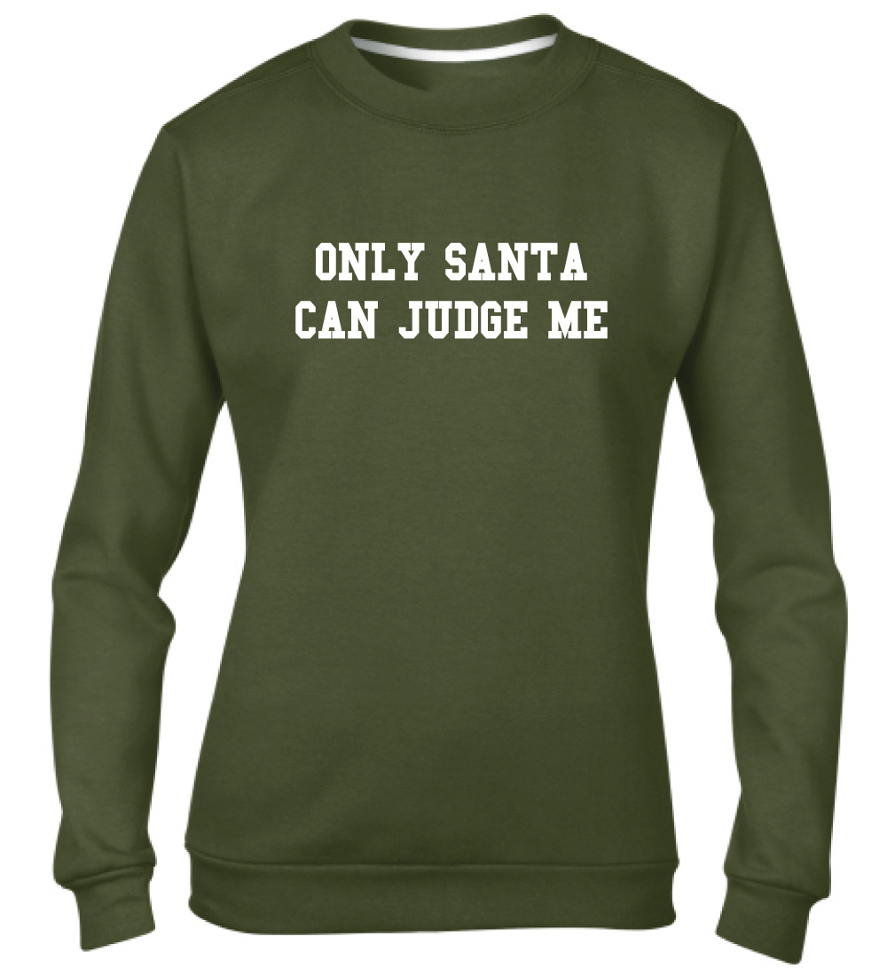 ONLY SANTA CAN JUDGE ME SWEATER (WMN 