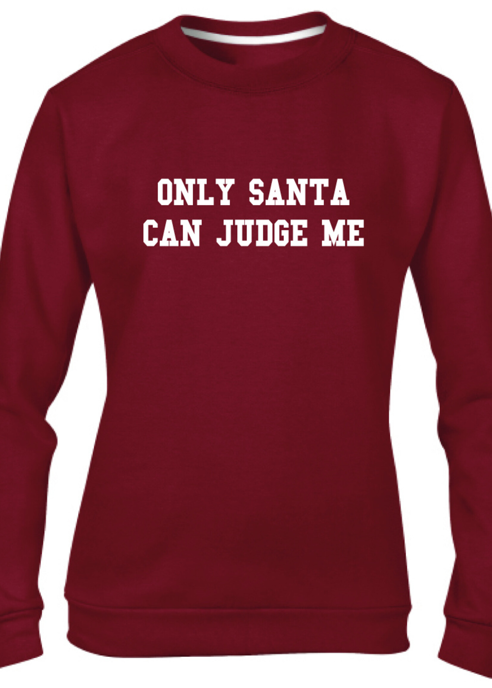 ONLY SANTA CAN JUDGE ME SWEATER (WMN)