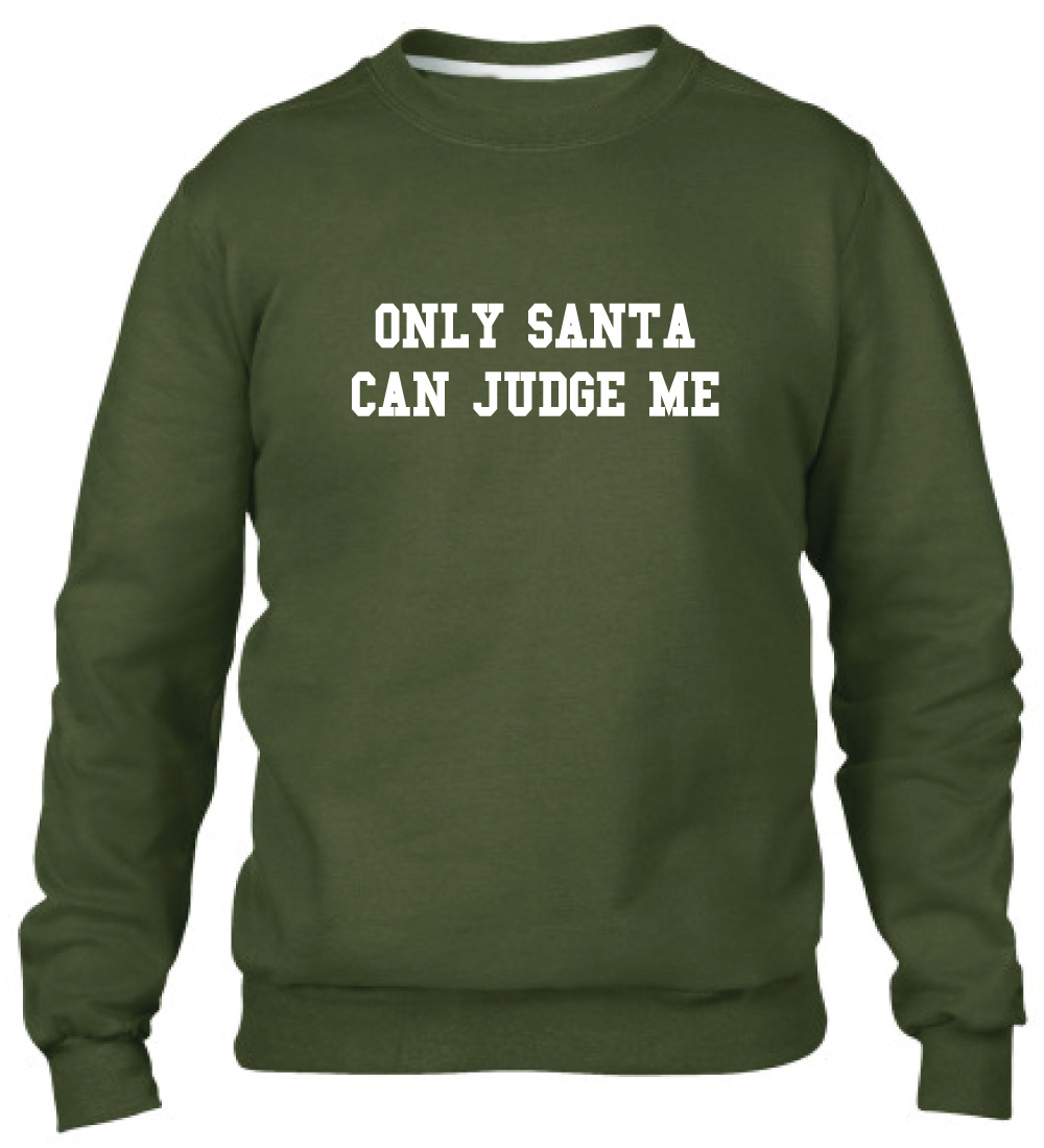 ONLY SANTA CAN JUDGE ME SWEATER (MEN 