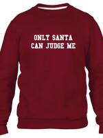 ONLY SANTA CAN JUDGE ME SWEATER (MEN)