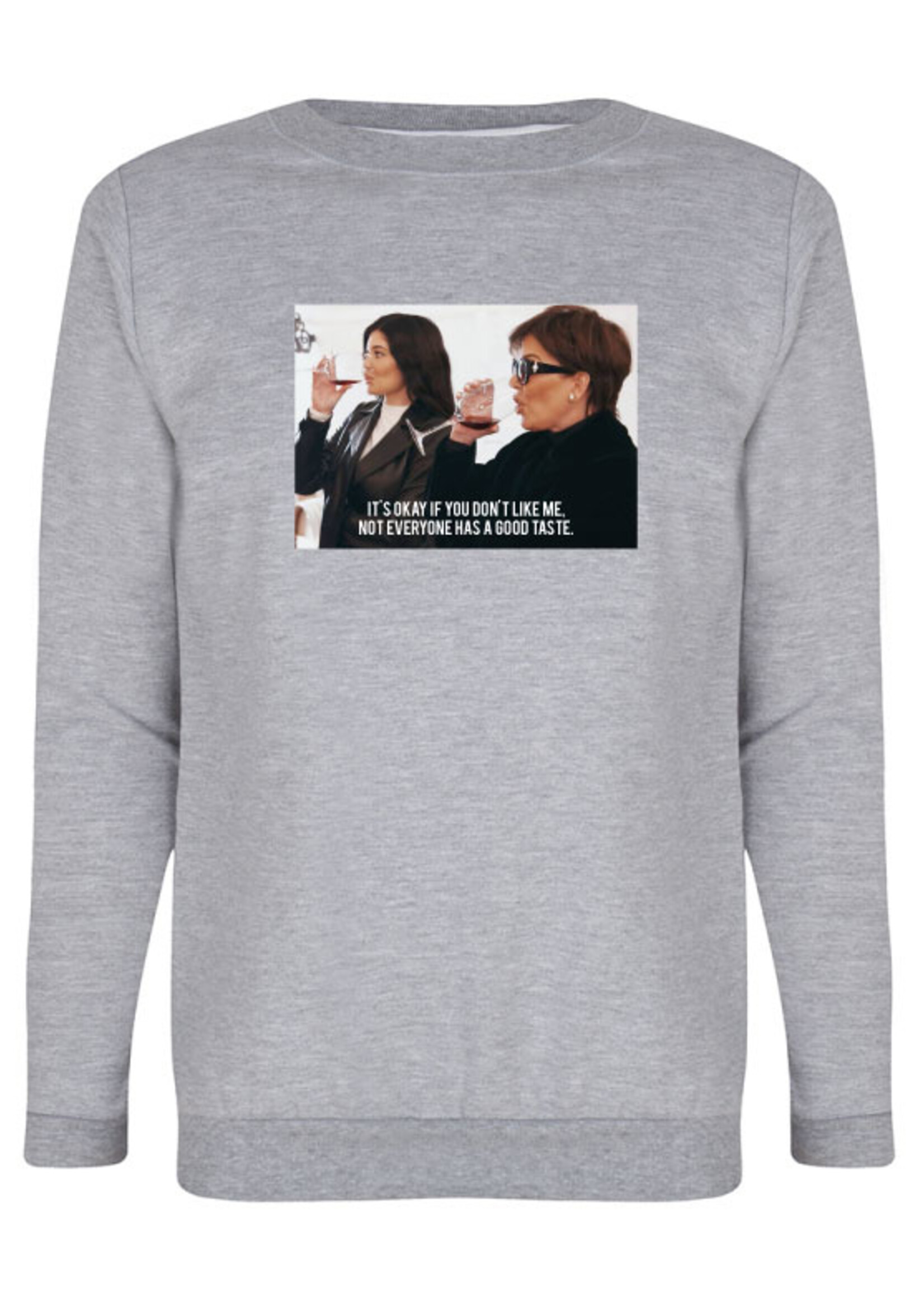 NOT EVERYONE HAS A GOOD TASTE PHOTO SWEATER