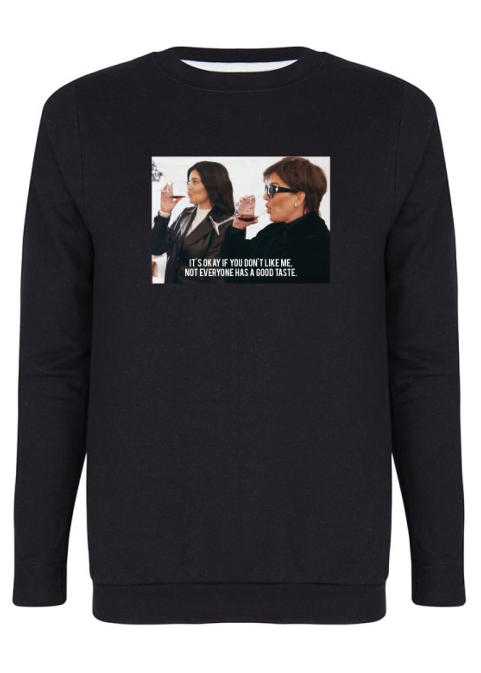 NOT EVERYONE HAS A GOOD TASTE PHOTO SWEATER