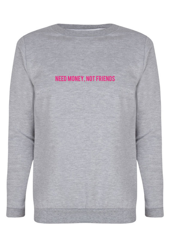 Need Money Not Friends Sweater Neon Print Sugar Spikes