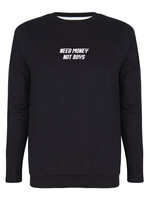 NEED MONEY NOT BOYS SWEATER