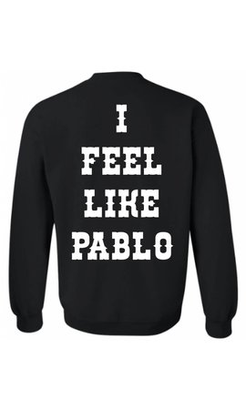 I FEEL LIKE PABLO SWEATER (MEN)