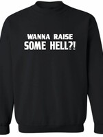 WANNA RAISE SOME HELL? SWEATER (MEN)