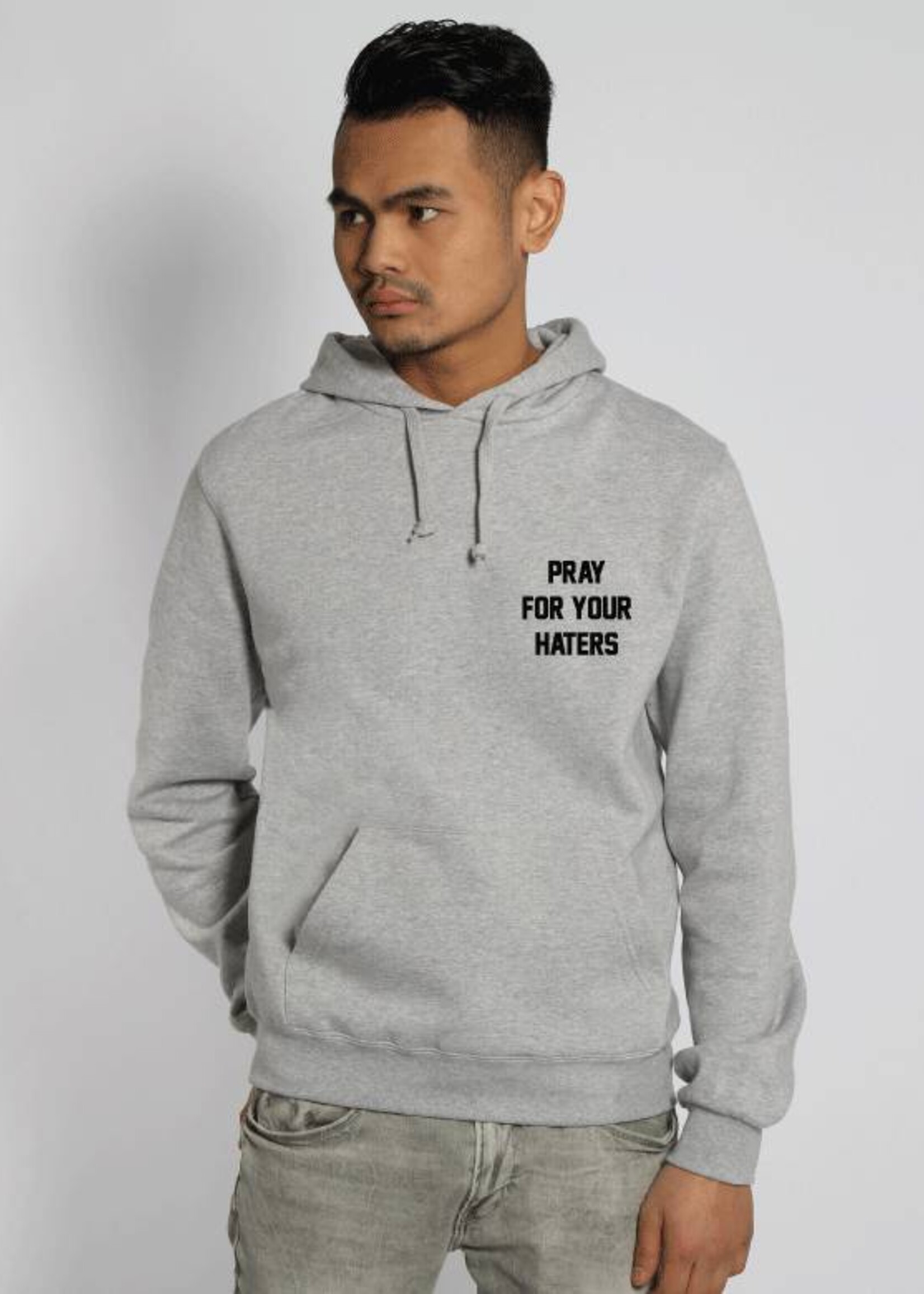 PRAY FOR YOUR HATERS HOODIE (MEN)