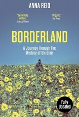Borderland: A Journey Through the History of Ukraine Author Anna Reid