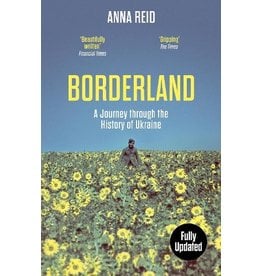 Borderland: A Journey Through the History of Ukraine Author Anna Reid