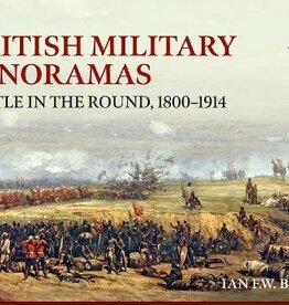 British Military Panoramas Battle in the Round 1800-1914 Author Ian F W Beckett