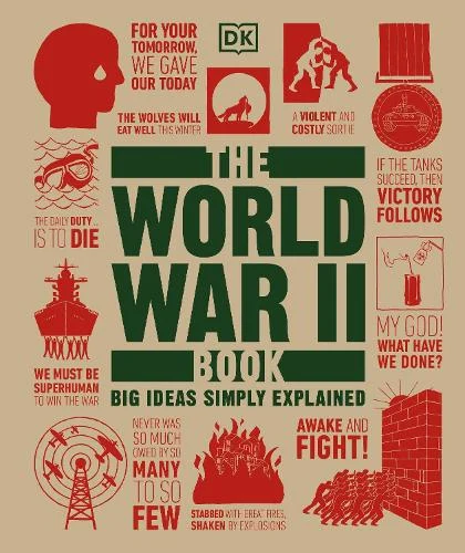 The World War II Book: Big Ideas Simply Explained - DK Big Ideas, DK (Hardback)