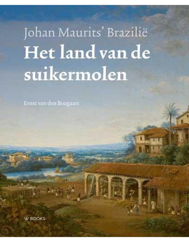 Johan Maurits’ Brazilië | Het land van de suikermolen