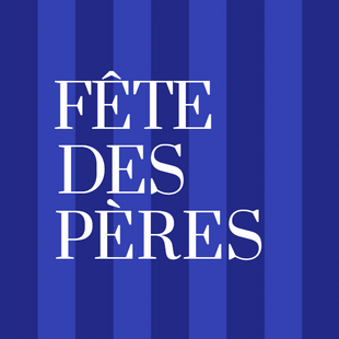 FÊTE DES PÈRES